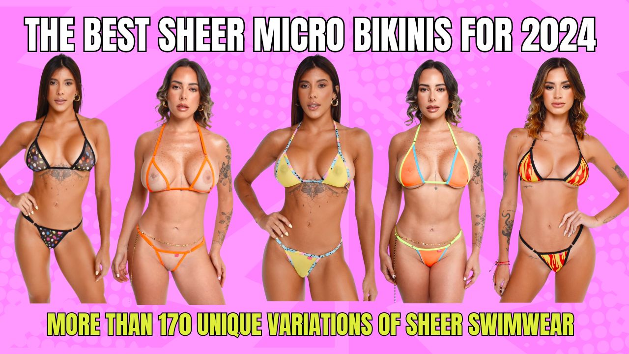 The Best Sheer Micro Bikinis for 2024 | More than 170 Unique Variations of Sheer Swimwear